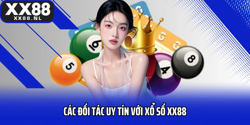 Các đối tác uy tín với xổ số XX88